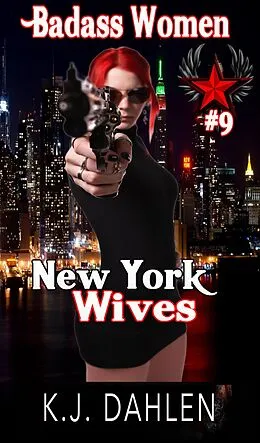E-Book (epub) Badass Women New York Wives von Kj Dahlen