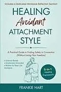 Kartonierter Einband Healing Avoidant Attachment Style von Frankie Hart