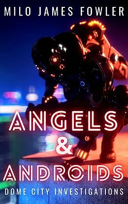 E-Book (epub) Angels & Androids von Milo James Fowler