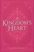 Kartonierter Einband A KINGDOM'S HEART von Calisa Azmelle