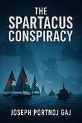 E-Book (epub) The Spartacus Conspiracy von Joseph Portnoj Gaj