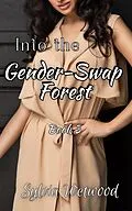E-Book (epub) Into the Gender-Swap Forest: Book 3 von Sylvia Wetwood
