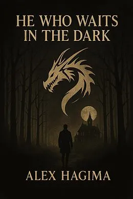 E-Book (epub) He Who Waits in the Dark von Alex Hagima