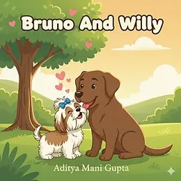 E-Book (epub) Bruno And Willy von Aditya Mani Gupta