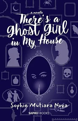E-Book (epub) There's a Ghost Girl in my House von Sophie Mutiara Nova