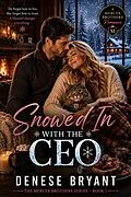 E-Book (epub) Snowed In With The CEO von Denese Bryant
