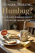 E-Book (epub) Hunger, Heilung, Humbug? - Was Fasten wirklich bringt - und was du besser lässt von Jana Hoffmann, Tom Seidel