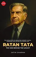 E-Book (epub) Ratan Tata  The Man Behind the Legacy von Jatin Sharma