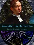 E-Book (epub) Lucretia, My Reflection von Daniel Dickson-Laprade