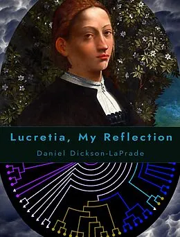 E-Book (epub) Lucretia, My Reflection von Daniel Dickson-Laprade