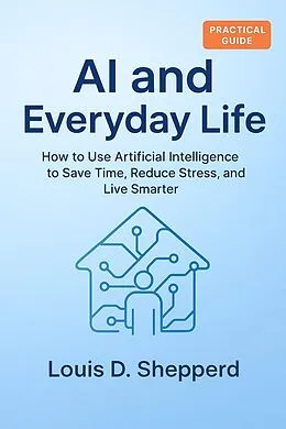 E-Book (epub) AI and Everyday Life von Louis D. Shepperd