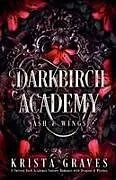 Kartonierter Einband (Kt) Darkbirch Academy von Krista Graves