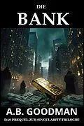 E-Book (epub) Die Bank: Ein Finanz- und Justizthriller aus der Wall Street von A. B. Goodman