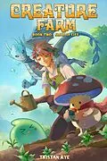 E-Book (epub) Creature Farm #2: Slice of Life (A Cozy Monster Evolution LitRPG) von Tristan Rye