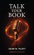 E-Book (epub) Talk Your Book von Sean M Platt