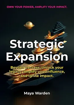 E-Book (epub) Strategic Expansion - Unlock Your Next Level of Success von Aria Wilde