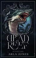 E-Book (epub) Dead Reef, Blood Tide von Arla Jones