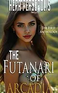 E-Book (epub) The Futanari of Arcadia: The First Anthology von Hera Persepolis