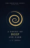 E-Book (epub) A Court of Deep and Dark von I. C. Jones