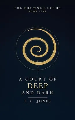 E-Book (epub) A Court of Deep and Dark von I. C. Jones