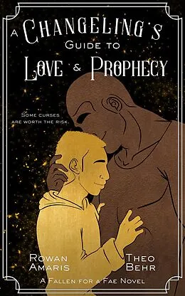 E-Book (epub) A Changeling's Guide to Love & Prophecy von Rowan Amaris, Theo Behr