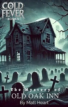 E-Book (epub) The Mystery of Old Oak Inn von Matt Heart