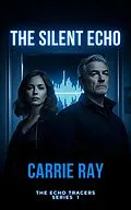 E-Book (epub) The Silent Echo von Carrie Ray