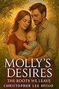 E-Book (epub) Molly's desires: Roots we leave von Christopher Lee Spino