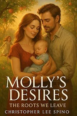 E-Book (epub) Molly's desires: Roots we leave von Christopher Lee Spino