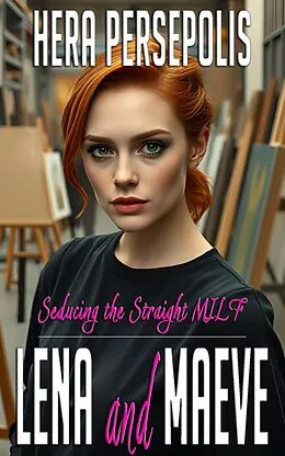 E-Book (epub) Seducing the Straight MILF: Lena and Maeve von Hera Persepolis