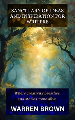 E-Book (epub) Sanctuary of Ideas and Inspiration for Writers von Warren Brown