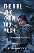 E-Book (epub) The Girl Who Knew Too Much von Elstran Books