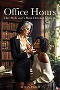 E-Book (epub) Office Hours: Her Professor's Most Devoted Student von Sloane Peach