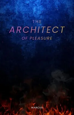 E-Book (epub) The Architect of Pleasure von Marcus