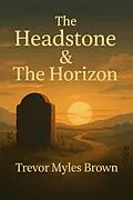 E-Book (epub) The Headstone & The Horizon von Trevor Brown