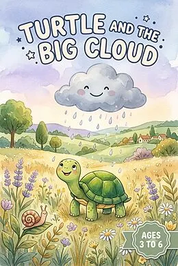E-Book (epub) Turtle and the Big Cloud A Heartwarming Story About Patience and Sharing A Children's Picture Book Ages 3-6 von Little Magic Forest
