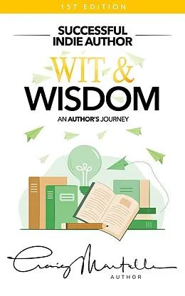 E-Book (epub) Wit and Wisdom: An Author's Journey von Craig Martelle