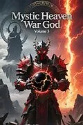 E-Book (epub) Mystic Heaven War God, Volume 5 von Zenithnovels