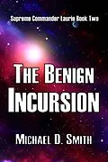 E-Book (epub) The Benign Incursion von Michael D. Smith