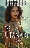 E-Book (epub) The Futanari of Arcadia: Episode Five von Hera Persepolis