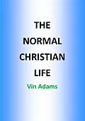 E-Book (epub) The Normal Christian Life von Howard Leslie Male Robinson