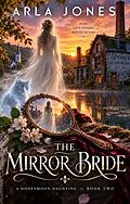 E-Book (epub) The Mirror Bride von Arla Jones