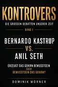 E-Book (epub) Bernardo Kastrup vs. Anil Seth von Dominik Wörner