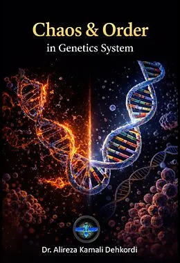 E-Book (epub) Chaos and Order in Genetic Systems von Alireza Kamali Dehkordi