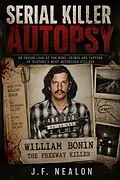 E-Book (epub) Serial Killer Autopsy: William Bonin - The Freeway Killer von J. F. Nealon