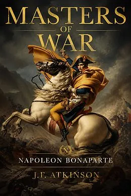 E-Book (epub) Masters of War: Napoleon Bonaparte von J. F. Atkinson