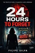 E-Book (epub) 24 Hours to Forget von Filipe Silva