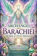 E-Book (epub) Archangel Barachiel: Bearer of Divine Blessings - Rituals & Essential Oils for Blessings & GIfts von Kg Stiles