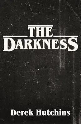 E-Book (epub) The Darkness von Derek Hutchins