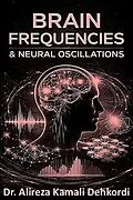 E-Book (epub) Brain Frequencies and Neural Oscillations von Alireza Kamali Dehkordi